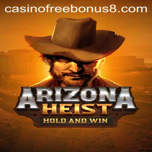 ArizonaHeist: The Thrilling Casino Adventure with Exciting Free Bonuses