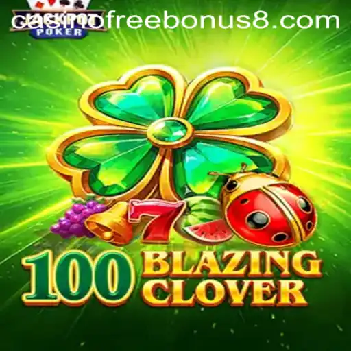 Discover 100BlazingClover: A Dynamic Casino Adventure