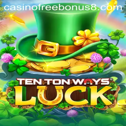 TenTonWaysLuck: A Comprehensive Guide