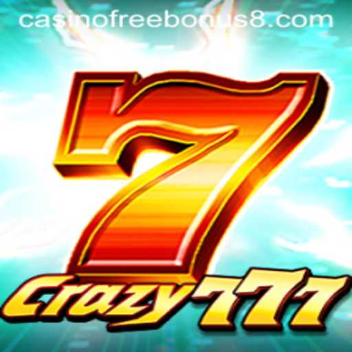 Experience the Thrills of Crazy777 and Enjoy Casino Free Bonuses