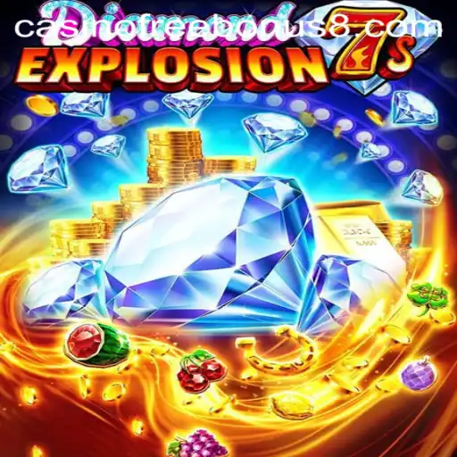 Dive into the Dazzling World of DiamondExplosion7s: Casino Free Bonus Awaits