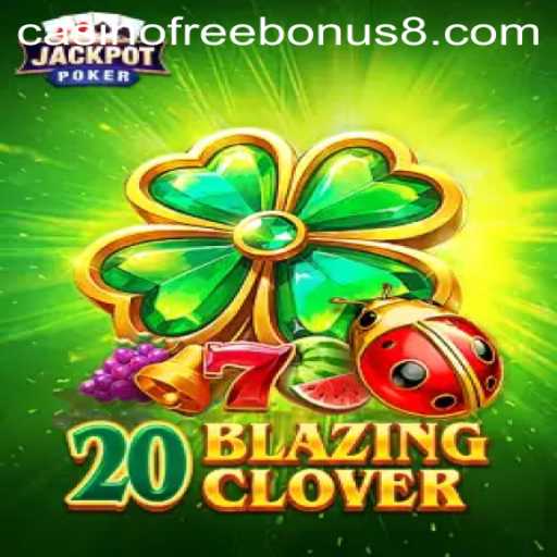 Explore 20BlazingClover: A Casino Free Bonus Experience