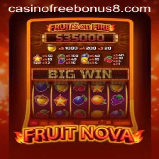 Exploring FruitNova and Casino Free Bonus