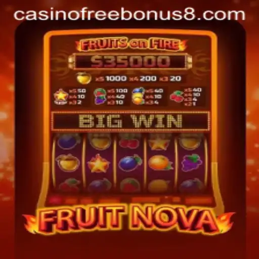 Exploring FruitNova and Casino Free Bonus