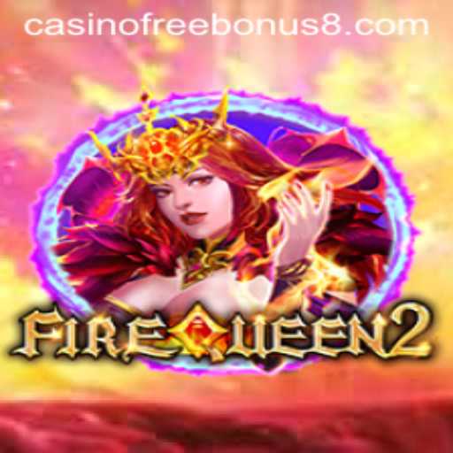 Discover the Excitement of FireQueen2: Your Gateway to Casino Free Bonuses