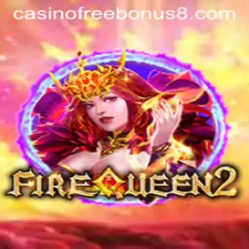 Discover the Excitement of FireQueen2: Your Gateway to Casino Free Bonuses