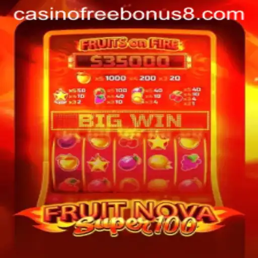 Exploring the World of FruitNovaSuper100 with Casino Free Bonuses
