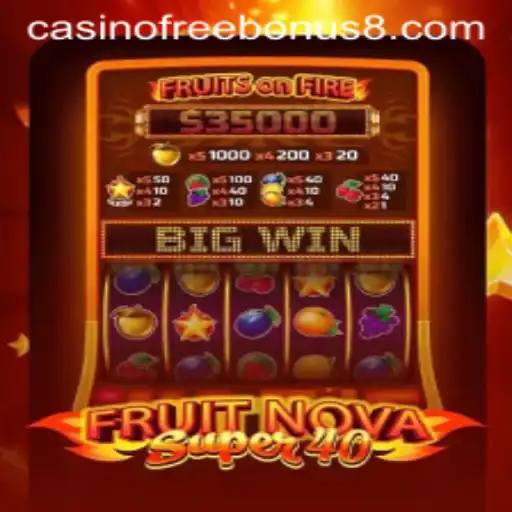 Exploring FruitNovaSuper40 Casino Game