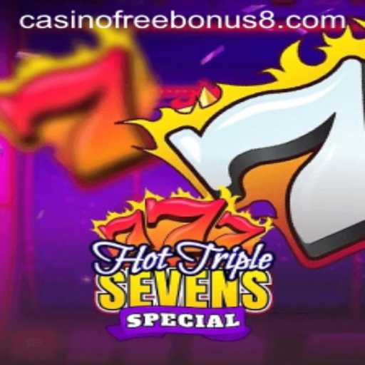 Discover the Excitement of HotTripleSevensSpecial with Casino Free Bonus