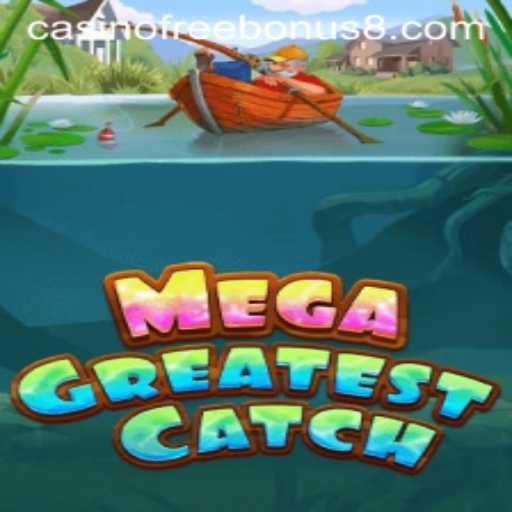 MegaGreatestCatch: Dive into the Adventure with Casino Free Bonuses