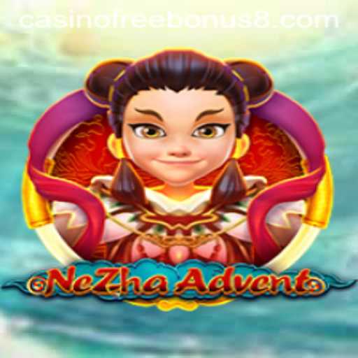 Unveiling NeZhaAdvent: A Casino Free Bonus Experience