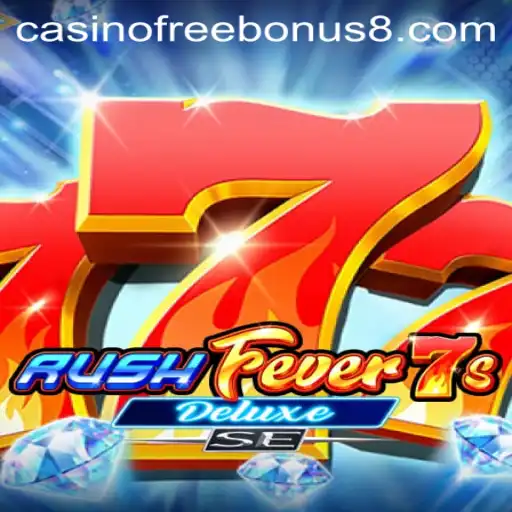 Unlock the Thrills of RushFever7sDeluxeSE with Casino Free Bonus