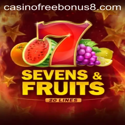 Exploring SevensFruits20: A Casino Free Bonus Adventure