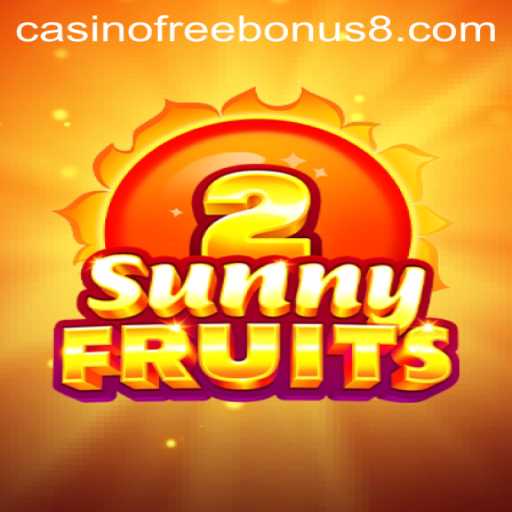 Exploring the Excitement of SunnyFruits2 with Casino Free Bonus Offers