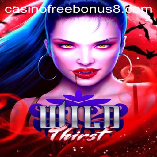 Experience the Excitement of WildThirst: Your Gateway to Casino Free Bonuses