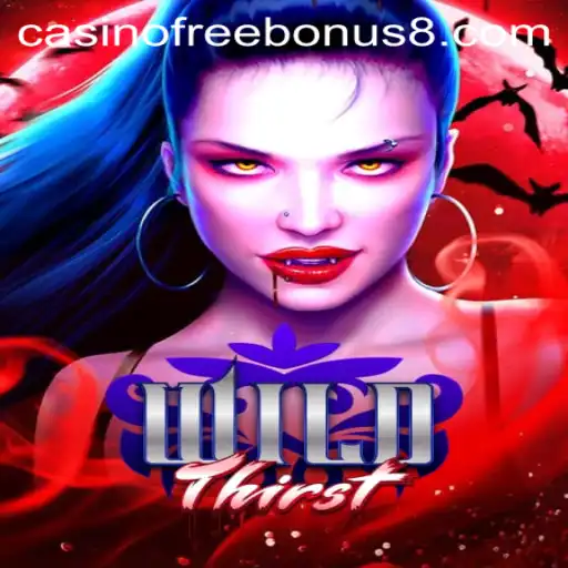 Experience the Excitement of WildThirst: Your Gateway to Casino Free Bonuses